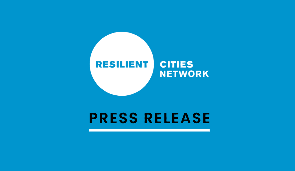 Chief Resilience Officers Launch Global Coalition: Cities for a Resilient Recovery
