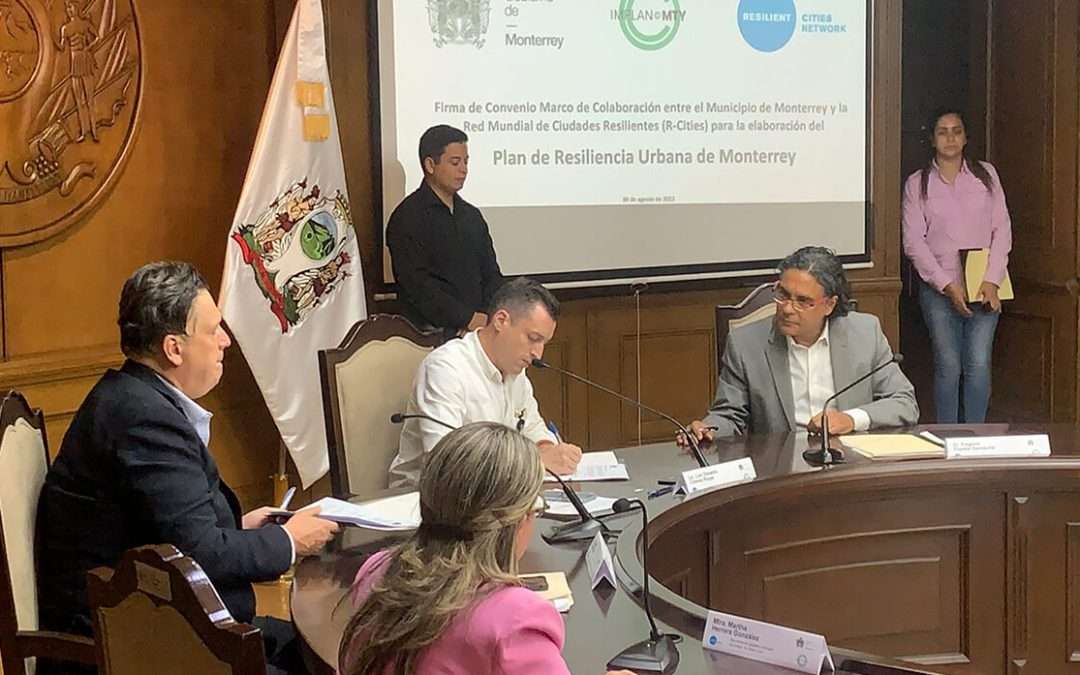 Monterrey, Mexico’s 2nd largest metropolis, joins Resilient Cities Network