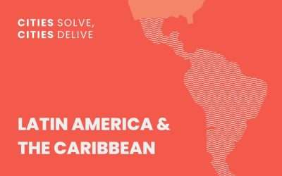 Cities Solve, Cities Deliver | How cities are transforming water challenges into resilience building opportunities in Latin America and the Caribbean